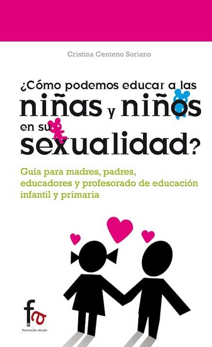 ¿Como Podemos Educar a Las Niñas y Niños en Su Sexualidad?